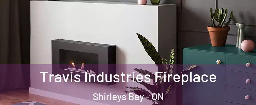  Travis Industries Fireplace Shirleys Bay - ON