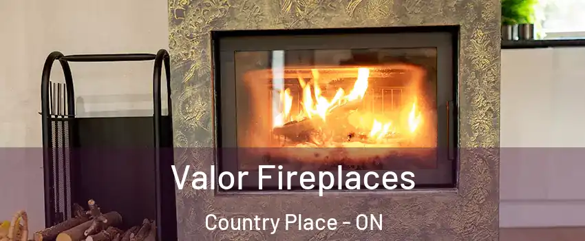  Valor Fireplaces Country Place - ON