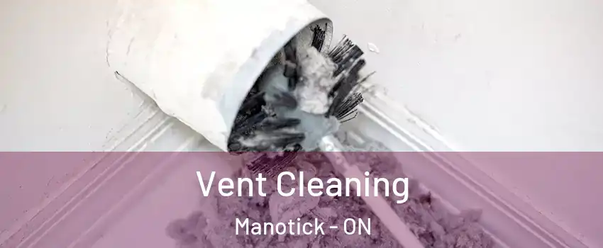  Vent Cleaning Manotick - ON