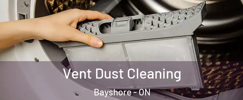 Vent Dust Cleaning Bayshore - ON