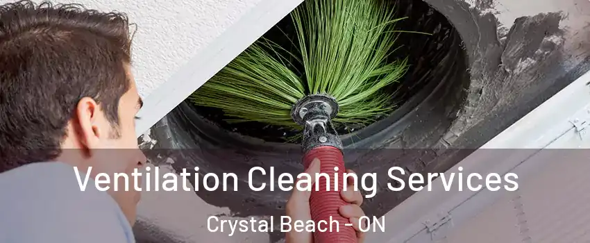  Ventilation Cleaning Services Crystal Beach - ON