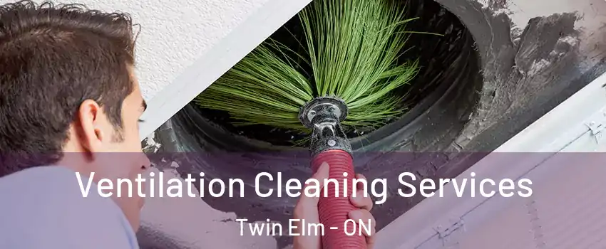  Ventilation Cleaning Services Twin Elm - ON