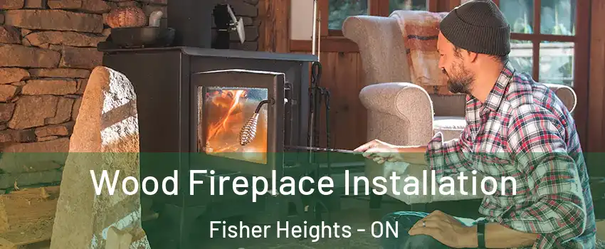  Wood Fireplace Installation Fisher Heights - ON