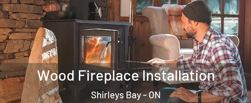 Wood Fireplace Installation Shirleys Bay - ON