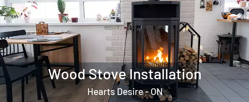 Wood Stove Installation Hearts Desire - ON