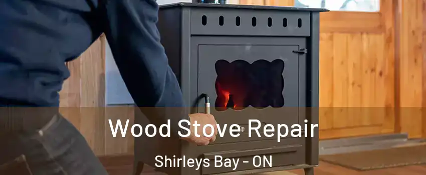  Wood Stove Repair Shirleys Bay - ON